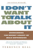 I Dont Want to Talk About It: Overcoming the Secret Legacy of Male Depression [Paperback] Real, Terrence