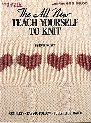 Teach Yourself to Knit Leisure Arts 623 [Paperback] Evie Rosen and Leisure Arts