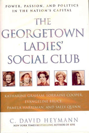 The Georgetown Ladies' Social Club: Power, Passion, and Politics in the Nation's Capital