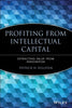 Profiting from Intellectual Capital: Extracting Value from Innovation [Paperback] Sullivan, Patrick H