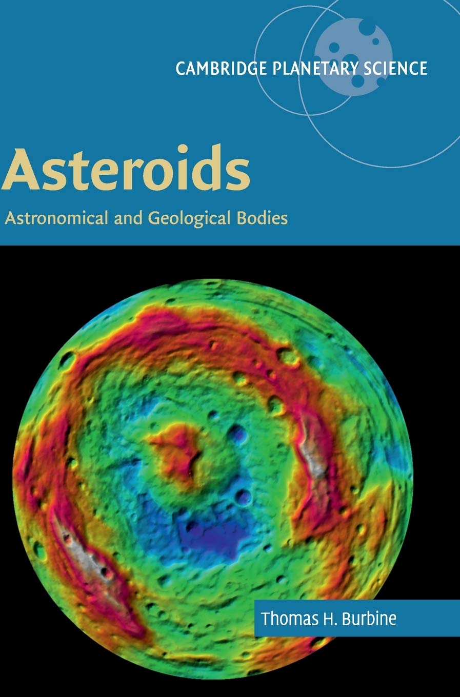 Asteroids: Astronomical and Geological Bodies (Cambridge Planetary Science, Series Number 17)