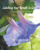 Catching Your Breath in Grief: and grace will lead you home [Paperback] Attig, Thomas and Rathje, William L