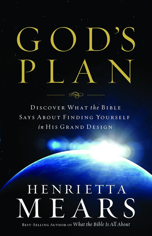 Gods Plan: Finding Yourself in His Grand Design Mears, Henrietta