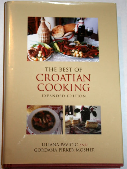The Best of Croatian Cooking Pavicic, Liliana and PirkerMosher, Gordana