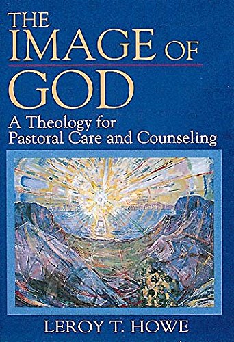 The Image of God: A Theology for Pastoral Care and Counseling
