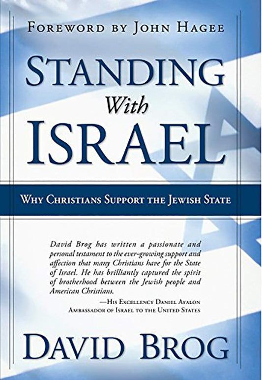 Standing With Israel: Why Christians Support the Jewish State [Hardcover] David Brog and John Hagee