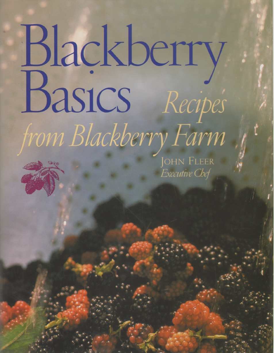 Blackberry basics: Recipes from Blackberry Farm