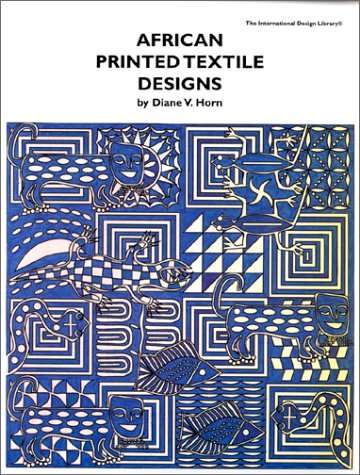 African Printed Textile Designs International Design Library Horn, Diane Victoria