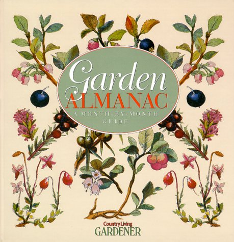 Garden Almanac: A MonthByMonth Guide [Hardcover] OSullivan, Penelope
