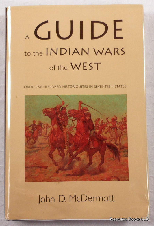 A Guide to the Indian Wars of the West [Hardcover] McDermott, John D