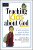 Teaching Kids about God: An age by age plan for parents of children brom birth to age twelve Heritage Builders [Paperback] Trent, John; Bruner, Kurt and Osborne, Rick