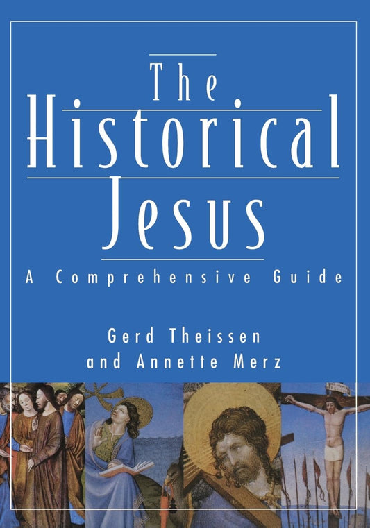 The Historical Jesus: A Comprehensive Guide [Paperback] Merz, Annette and Theissen, Gerd