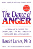 The Dance of Anger: A Womans Guide to Changing the Patterns of Intimate Relatio Harriet Lerner