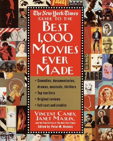 The New York Times Guide to the Best 1,000 Movies Ever Made Canby, Vincent; Maslin, Janet and Nichols, Peter M