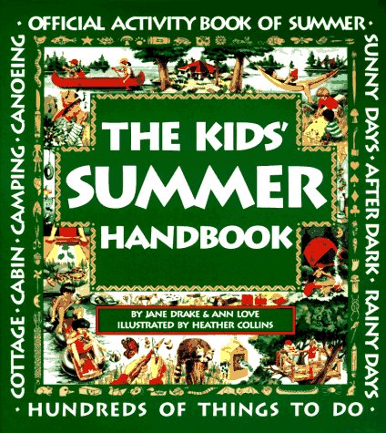 The Kids Summer Handbook Drake, Jane; Love, Ann and Collins, Heather