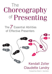The Choreography of Presenting: The 7 Essential Abilities of Effective Presenters