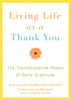 Living Life as a Thank You: The Transformative Power of Daily Gratitude [Paperback] Lesowitz, Nina and Sammons, Mary Beth