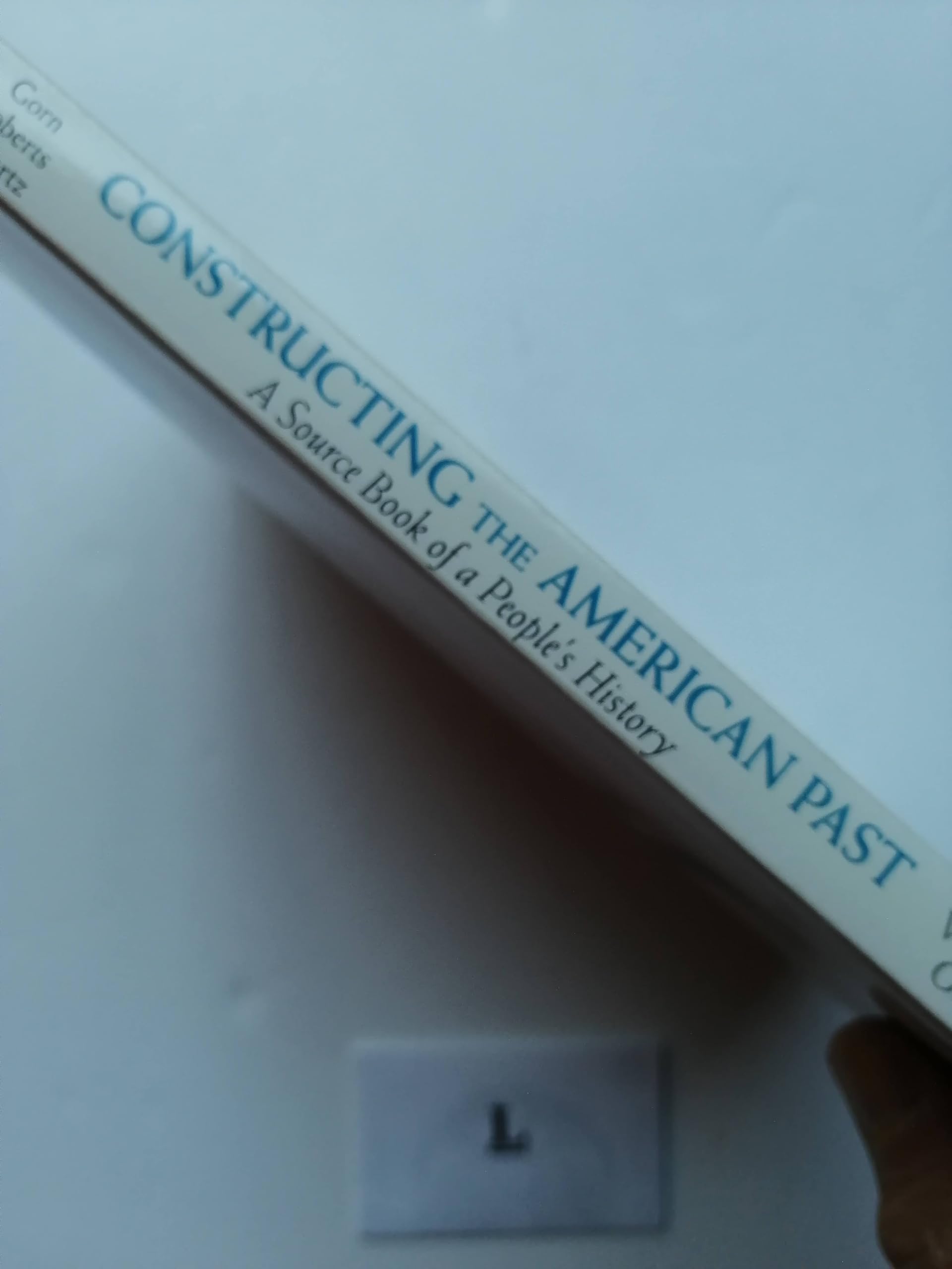 Constructing the American Past: A Source Book of a People's History, Volume 1 (7th Edition)