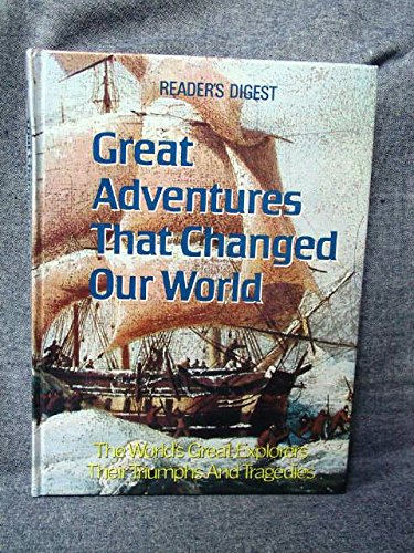 Great Adventures That Changed Our World Readers Digest Association
