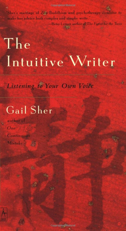The Intuitive Writer: Listening to Your Own Voice Compass Sher, Gail