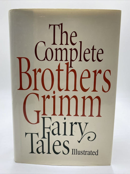 The Complete Brothers Grimm Fairy Tales Grimm