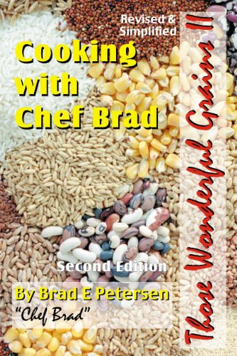 Cooking with Chef Brad: Those Wonderful Grains II [Paperback] Brad E Petersen