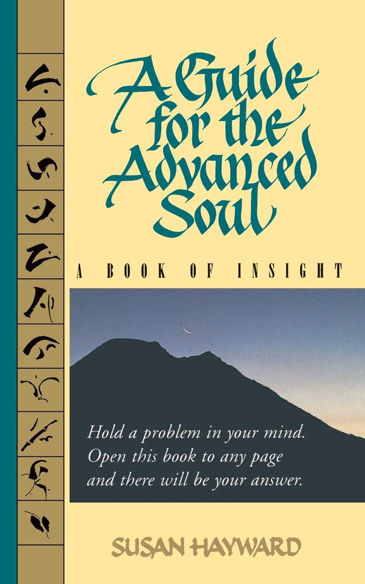 A Guide for the Advanced Soul: A Book of Insight [Paperback] Hayward, Susan