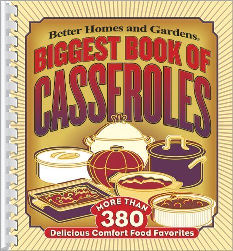 Better HOmes and Gardens Biggest Book of Casseroles (Better Homes & Gardens)