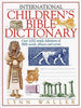International Childrens Bible Dictionary Waller, Lynn; Harrison, R K; Pryor, Neale and Huffaker, Alice