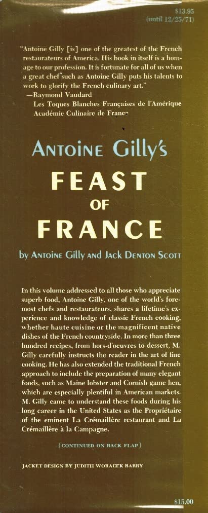Antoine Gilly's Feast of France : A Cookbook of Masterpieces in French Cuisine