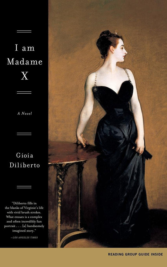 I Am Madame X: A Novel [Paperback] Diliberto, Gioia