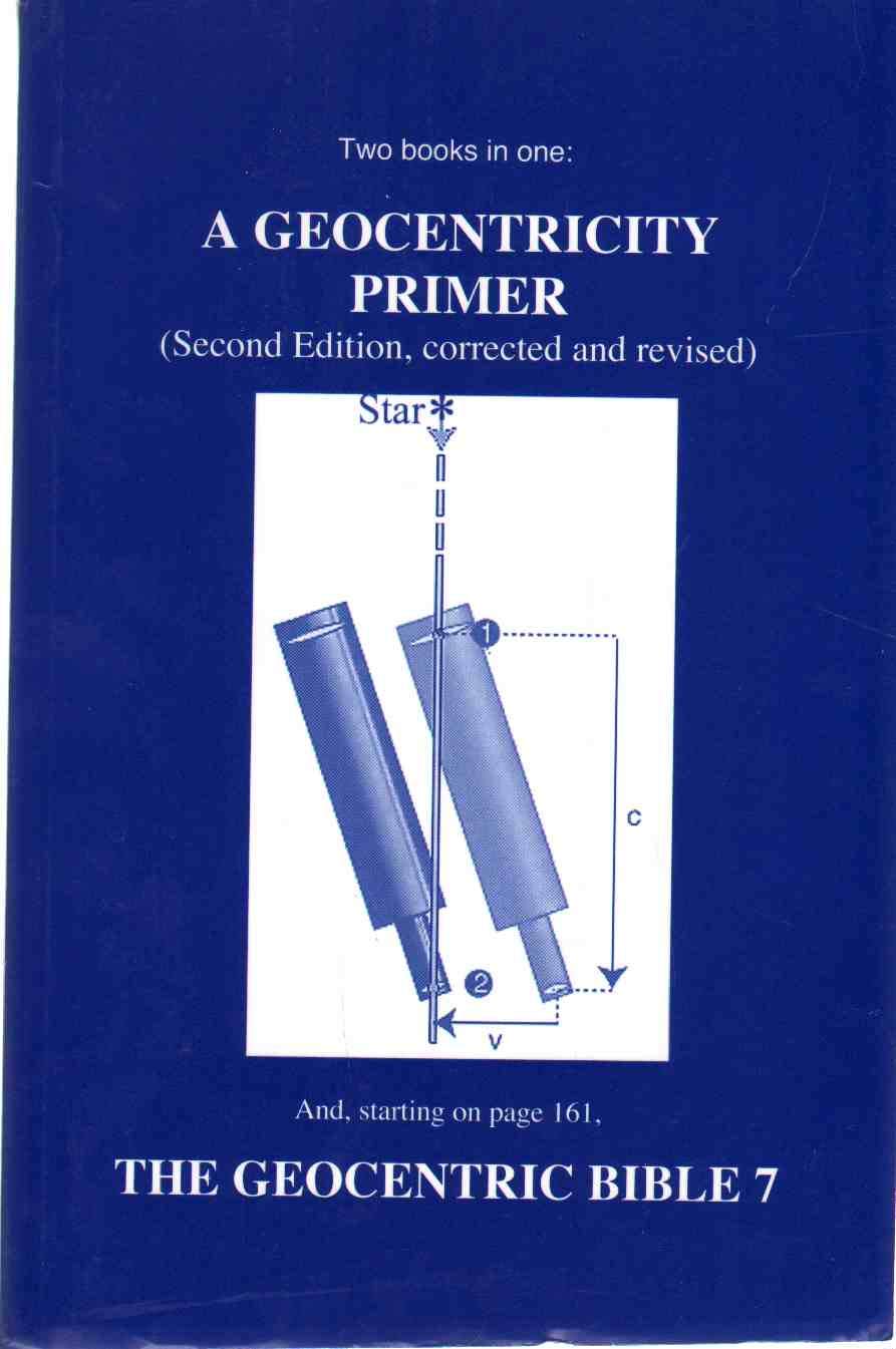 A Geocentricity Primer: Introduction to Biblical Cosmology / The Geocentric Bible 7