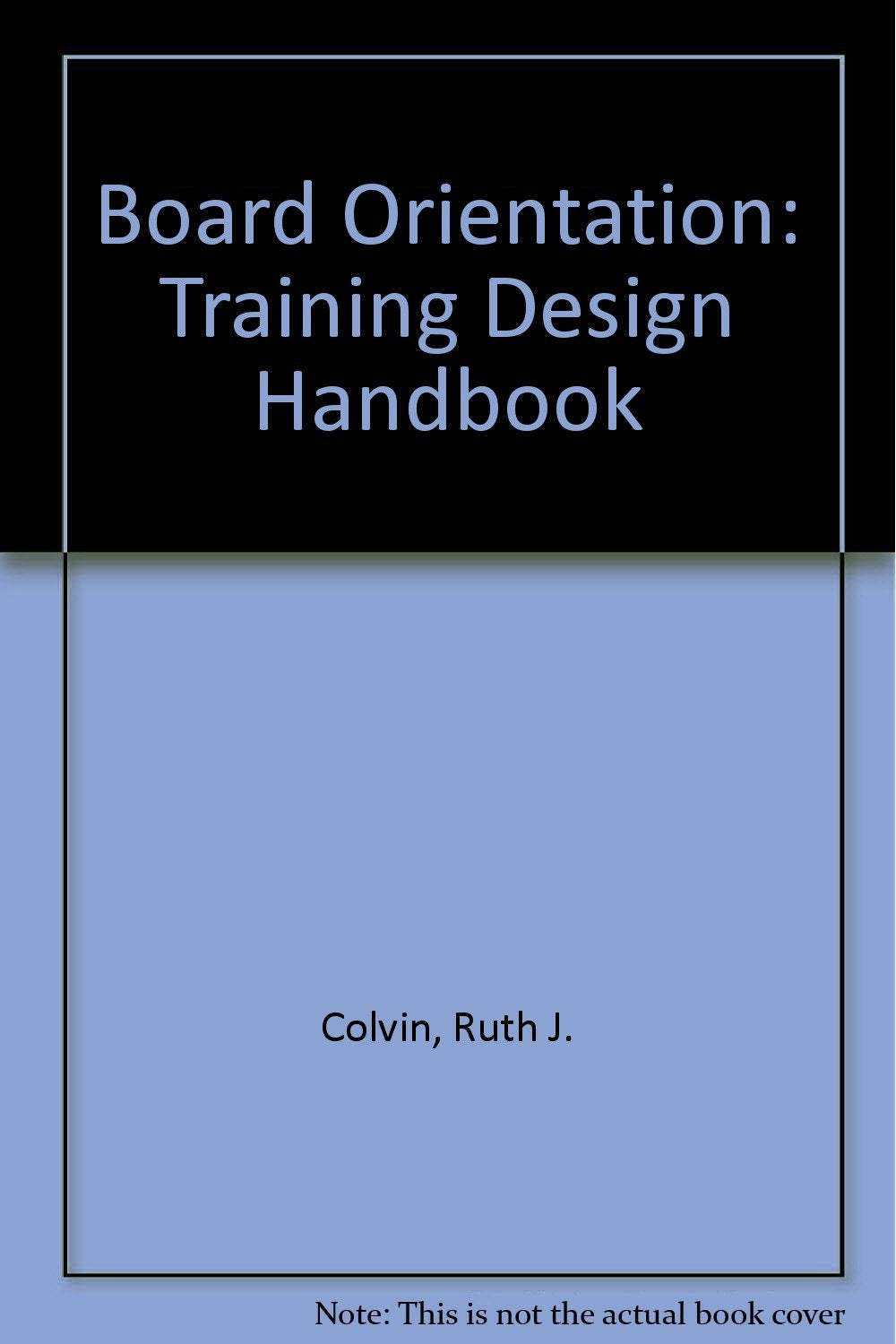 Board Orientation: Training Design Handbook