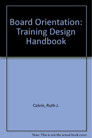 Board Orientation: Training Design Handbook