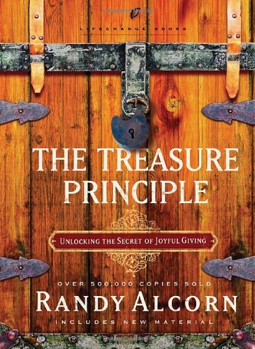 The Treasure Principle: Unlocking the Secret of Joyful Giving LifeChange Books Alcorn, Randy