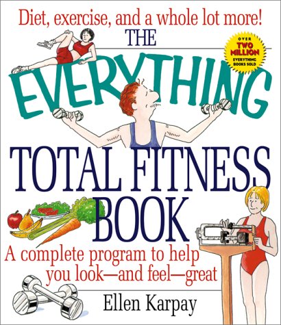 The Everything Total Fitness Book Everything Karpay, Ellen