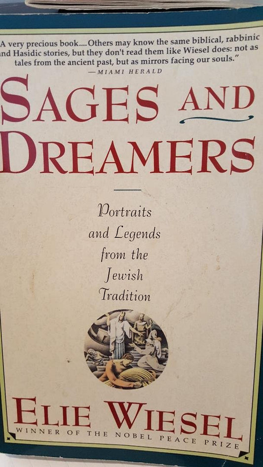 Sages and Dreamers: Portraits and Legends from the Jewish Traditions Wiesel, Elie