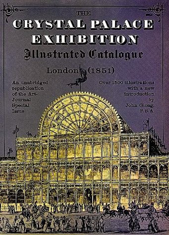 The Crystal Palace Exhibition Illustrated Catalogue Dover Pictorial Archive Series John Gloag
