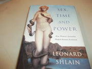 Sex, Time and Power: How Women's Sexuality Shaped Human Evolution