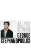 All Too Human: A Political Education [Hardcover] George Stephanopoulos