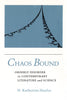 Chaos Bound: Orderly Disorder in Contemporary Literature and Science Hayles, N Katherine
