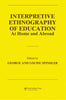 Interpretive Ethnography of Education at Home and Abroad [Paperback] Spindler, Louise and Spindler, George