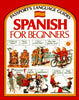 Spanish for Beginners Passports Language Guides [Illustrated] English and Spanish Edition Angela Wilkes and John Shackell