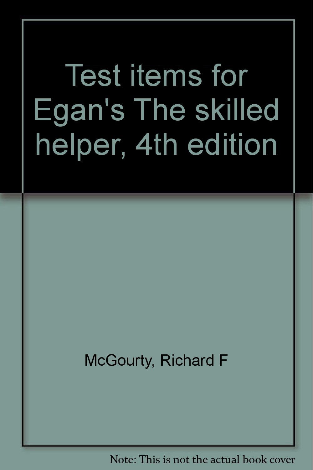 Test items for Egan's The skilled helper, 4th edition