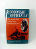 Good Night Officially: The Pacific War Letters Of A Destroyer Sailor History and Warfare Mcbride, William
