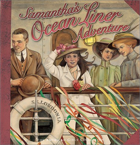 Samanthas Ocean Liner Adventure American Girls Collection Raymer, Dottie; Capellaro, Will and Varda, Jane