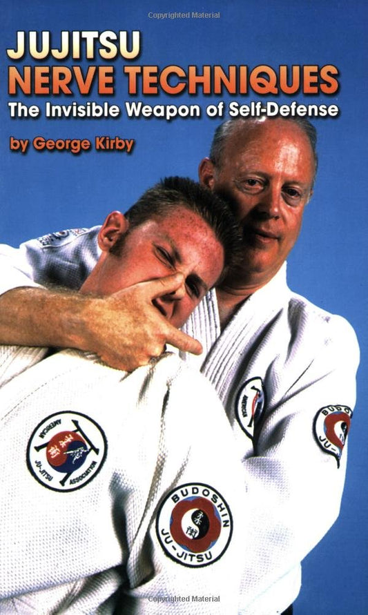 Jujitsu Nerve Techniques: The Invisible Weapon of SelfDefense [Paperback] Kirby, George