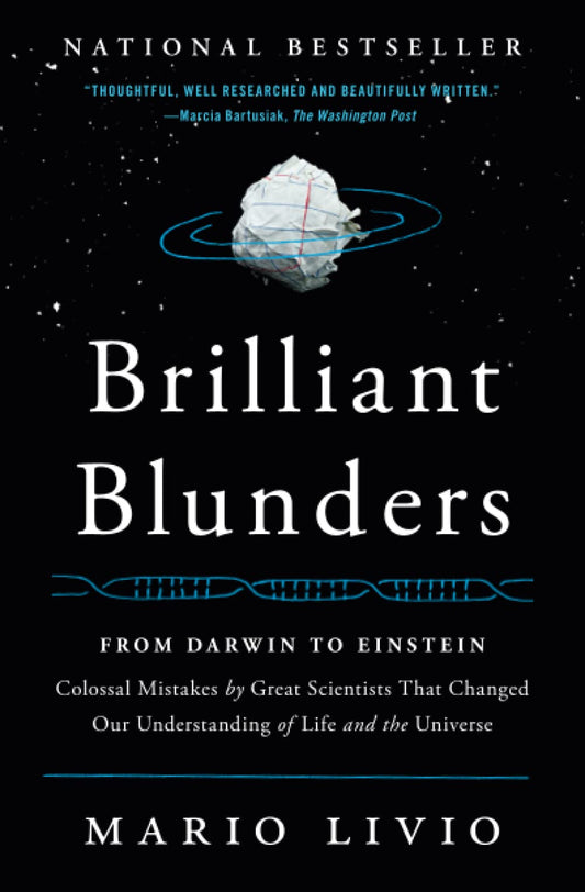 Brilliant Blunders: From Darwin to Einstein  Colossal Mistakes by Great Scientists That Changed Our Understanding of Life and the Universe [Paperback] Livio, Mario