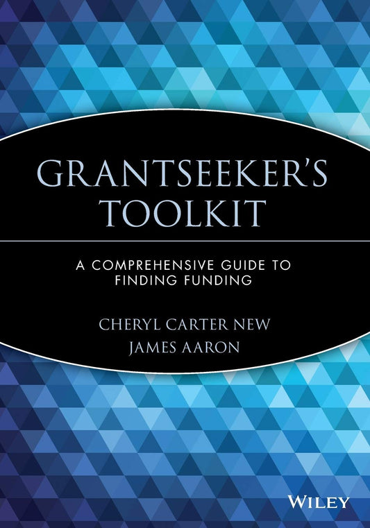 Grantseekers Toolkit: A Comprehensive Guide to Finding Funding [Paperback] New, Cheryl Carter and Quick, James Aaron