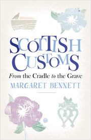 Scottish Customs: From the Cradle to the Grave